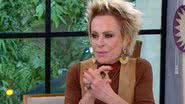 Ana Maria Braga terá que pagar uma multa pelos dias que não trabalhou na Globo este mês - Reprodução/TV Globo